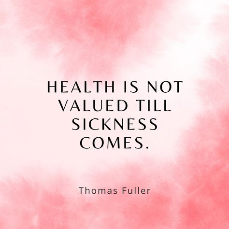 Health is not valued till sickness comes. Health Images, Good Health, Womens Health, Mindfulness, Health, Quotes, Quick Saves