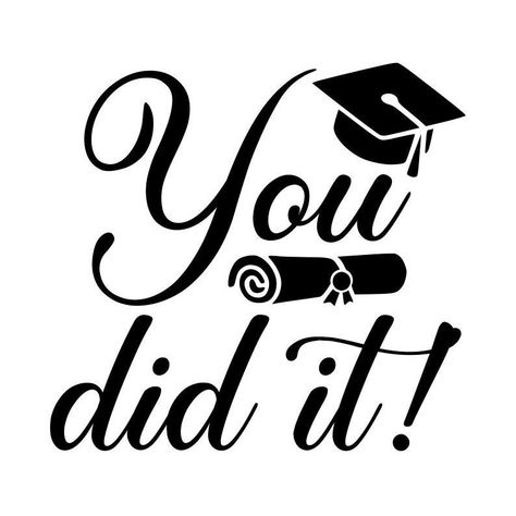 You Did It Graduation, You Did It, Graduation Sentiments, Graduation Drawing Ideas, Degree Quotes, Graduation Silhouette, Senior Year Scrapbook, Graduation Drawing, Graduation Clip Art