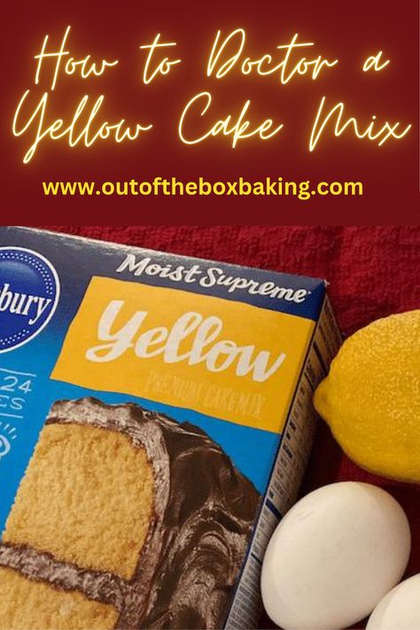 Turn Cake Mix Into Bakery Cake, How To Add Flavor To Box Cake, Best Box Yellow Cake Recipe Moist, How To Doctor Up A Yellow Box Cake, How To Improve Yellow Box Cake, Doctor Up A Box Cake, Doctored Up Yellow Cake Mix Recipes, Boxed Yellow Cake Mix Hacks, Box Yellow Cake Hacks