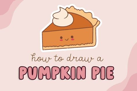 How To Draw Pumpkin Pie, Pumpkin Pie Drawing Easy, Pumpkin Pie Clipart, Pumpkin Doodle Easy, Pumpkin Pie Drawing, Pie Doodle, Pumpkin Pie Easy, Cute Kawaii Drawing, Draw A Pumpkin