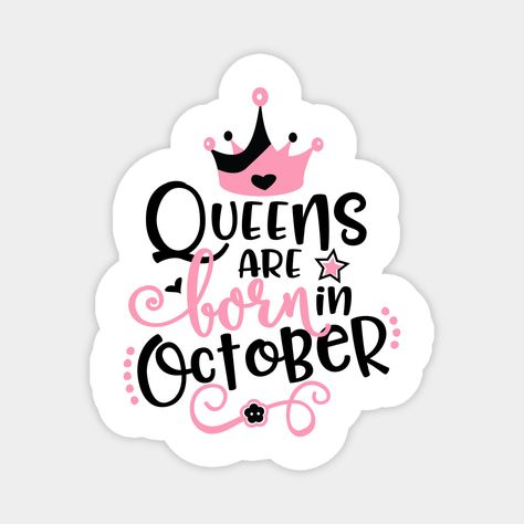 Opal Queens are Born in October -- Choose from our vast selection of magnets to match with your desired size to make the perfect custom magnet. Pick your favorite: Movies, TV Shows, Art, and so much more! Available in two sizes. Perfect to decorate your fridge, locker, or any magnetic surface with. October Born Quotes Birthday Month, October Born Quotes, Bday Status, Queens Are Born In October, Its My Birthday Month, Photo Cake Topper, Happy Birthday Black, Born In October, Baby Photo Frames