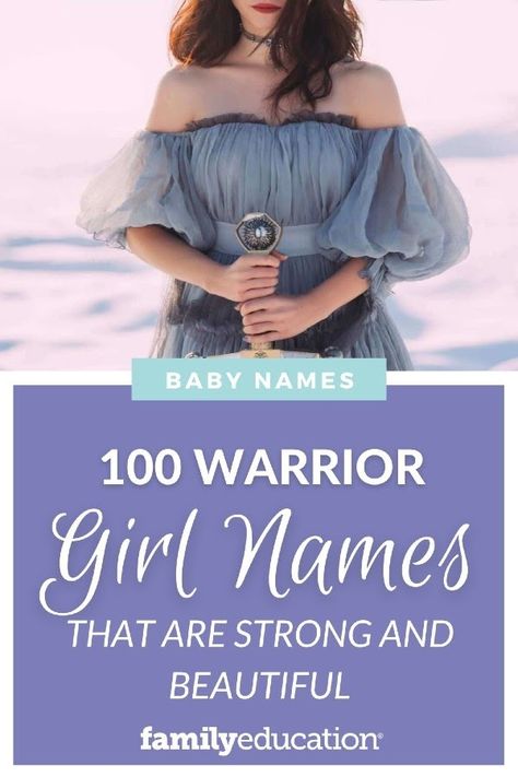 100 Warrior Girl Names That Are Strong and Beautiful - FamilyEducation Names With Powerful Meanings, Warrior Women Names, Names For Strong Women, Female Names That Mean Warrior, Woman Names Powerful, Strong Female Names And Meanings, Female Viking Names Warrior Women, Names That Mean Strong, Hot Names For Women