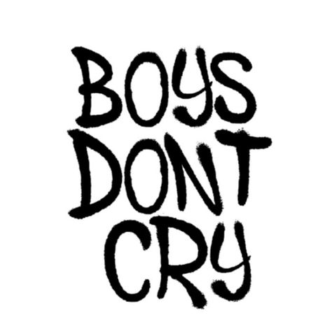 boys don't cry (@_.b00yss) | TikTok Boys Don't Cry, Dont Cry, Make Your Day, Make Your