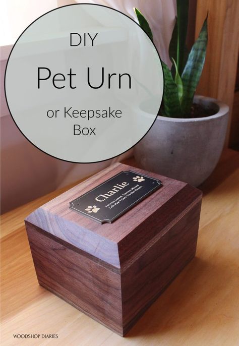 DIY Pet Keepsake Box or Pet Urn Dog Cremation Box Ideas, Dog Memorial Box Ideas, Pet Urn Ideas, Keepsake Box Diy, Wood Pet Urn, Wooden Pet Urn, Dog Cremation, Cremation Boxes, Pet Urns Dogs