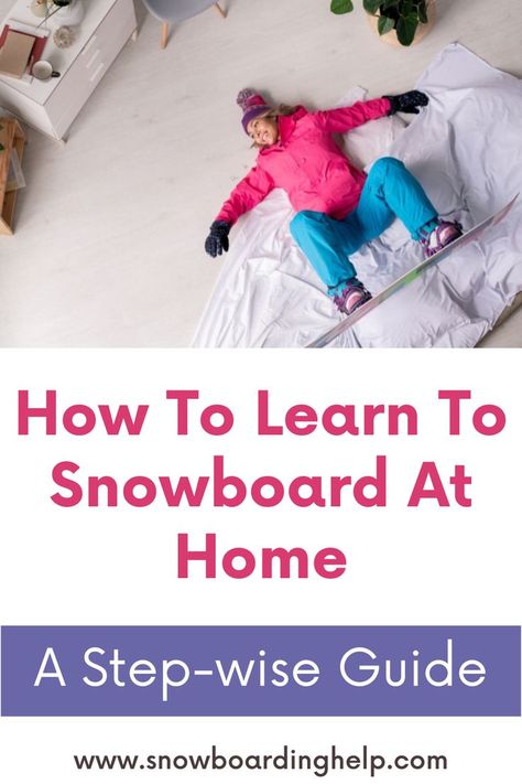 Snowboarding Exercises, Ski Tips For Beginners, Snowboarding For Beginners, Snowboarding Tips, Workout Guide, Home A, Snowboarding, You Can Do, To Learn