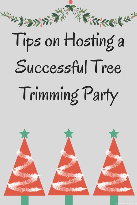 Tips on Hosting a Successful Tree Trimming Party Christmas Tree Decorating Party, Tree Trimming Party Food, Tree Trimming Party Ideas, Christmas Tree Trimming Ideas, Christmas Tree Party Ideas, Tree Decorating Party, Three Christmas Trees, Tree Trimming Party, Christmas Tree Party