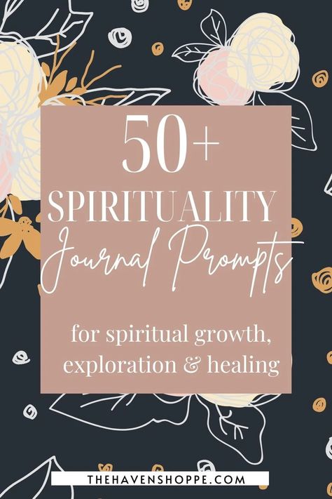 50 Spirituality Journal Prompts for Spiritual Growth + Exploration - The Haven Shoppe Spiritual Journey Journal, Spiritual Journal Ideas, Spiritual Journal Prompts, Spirituality Journal, Spiritual Journaling, Spiritual Journals, Bullet Journal Ideas, Keeping A Journal, Journal Prompts