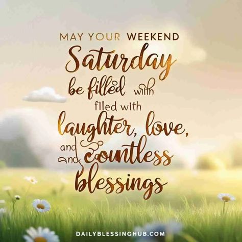 20 Uplifting Weekend Saturday Blessings to Brighten Your Day 1 Saturday Blessings Gif, Blessed Saturday Happy Weekend, Saturday Blessings Scriptures, Happy Saturday Afternoon, Happy Saturday Blessings, A Blessed Weekend, Blessings Jar, Saturday Greetings, Saturday Blessings