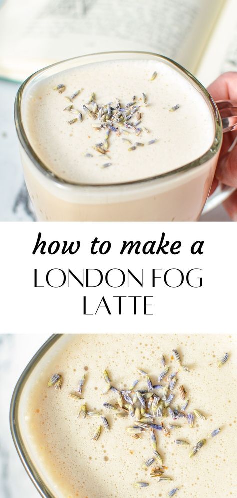 Diy London Fog Tea Latte, How To Make London Fog, English Fog Tea, Best Simple Recipes, Keto London Fog, Best Hot Tea Recipes, Iced Earl Grey Tea Latte, Easy London Fog Recipe, Homemade London Fog