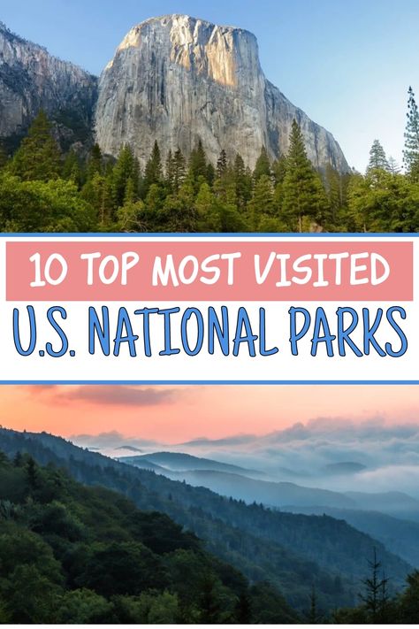 A scenic view of a majestic mountain surrounded by lush forests, with a soft pastel sky above. Below, text reads "10 Top Most Visited U.S. National Parks," featuring a vibrant design. National Parks In The Us, Family Destinations, California National Parks, Utah National Parks, Great Smoky Mountains National Park, Smoky Mountain National Park, Grand Canyon National Park, Olympic National Park, Perfect Family