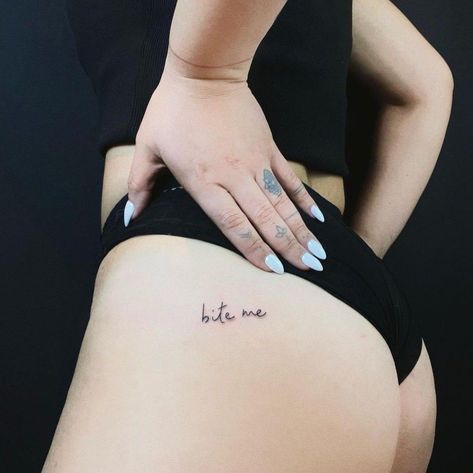 Empowerment Tattoo, Bum Tattoo, Hip Tattoos Women, Writing Tattoos, Bite Me, Discreet Tattoos, Girly Tattoos, Aesthetic Tattoo, Hip Tattoo