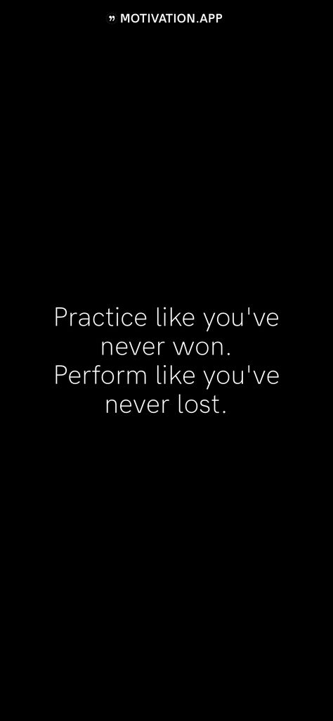 Train Like You Never Win, Practice Like You've Never Won Perform, You've Lost Again And Again, One Word With Deep Meaning, Practice Motivation, Lost Motivation, Winning Quotes, Self Respect Quotes, Motivation App