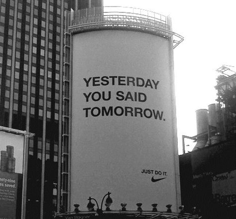 True, true. Positiva Ord, Yesterday You Said Tomorrow, Funny Commercial Ads, Nike Ad, Lev Livet, Funny Commercials, Inspirerende Ord, Fina Ord, Commercial Ads