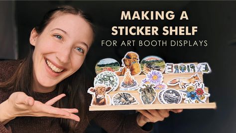 How to Make a Sticker Display – Kim Everhard Art Sticker Display Craft Show, Sticker Display Ideas, Make A Sticker, Sticker Display, Craft Festival, Diy Display, Art Shows, Display Shelf, How To Make Diy