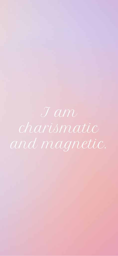 I Am Feminine Affirmations, My Aura Is Magnetic, I Am Loved Aesthetic, I Am Kind I Am Smart I Am Important, I Am Desirable, My Energy Is Magnetic, I Am Magnetic Affirmation, How To Be Charismatic, Charismatic Quotes