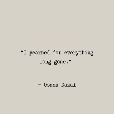 Dazai Osamu Tattoo Ideas, Dazai Osamu Poems, Dazai Quotes Wallpaper, Dazai Quotes Bsd, No Longer Human Quotes Aesthetic, Dazai Osamu Book Quotes, Dazai Osamu Tattoo, Dazai Osamu Author, Osamu Dazai Quotes No Longer Human