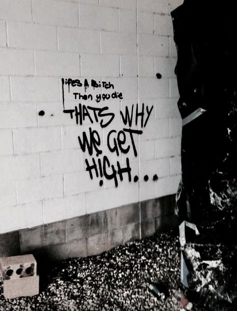 Graffiti Quotes, Street Quotes, Visual Statements, Get High, Grunge Aesthetic, Banksy, Quote Aesthetic, Pretty Quotes, Make You Smile