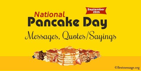 National Pancake Day Messages and funny pancake day quotes. Pancake Day Sayings, pancake slogans. Pancake Day Meme, Pancake Quotes, National Pancake Day, Messages Quotes, Pancake Day, Wishes Messages, Day Quotes, Meme Funny, Quote Of The Day