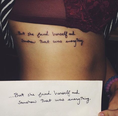 "She found herself & somehow that was everything" Song Lyric Tattoos, Short Quote Tattoos, Wörter Tattoos, Tattoo Quotes For Men, Good Tattoo Quotes, Lyrics Tattoo, Omerta Tattoo, Taylor Swift Tattoo, Fan Tattoo