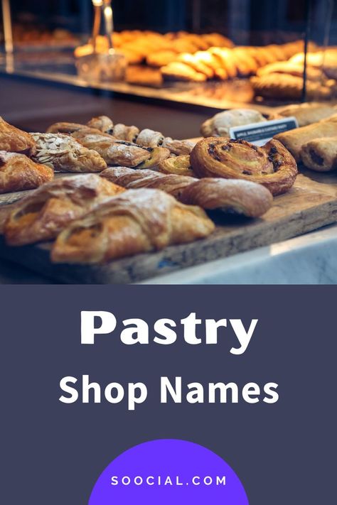 Pastry Names Ideas, Pastry Business Name Ideas, Pastry Shop Name Ideas, French Bakery Names Ideas, Cake Bakery Names Ideas Unique, Bakery Names Ideas, Bakery Names Ideas Unique, New Business Names, Shop Name Ideas