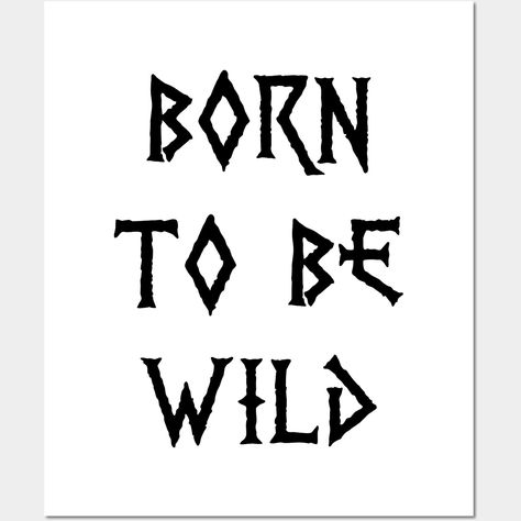 Show your wife how much you appreciate her wild side with this bold 'Born To Be Wild' design! Perfect for a Christmas gift, this statement design is ideal for the wife who loves to live life unapologetically. Whether it's for her birthday, Christmas, or just because, this tee is a fun and thoughtful way to celebrate the woman you love. Give her a gift that speaks to her adventurous spirit and bold personality! -- Choose from our vast selection of art prints and posters to match with your desire… Wild Design, Bold Personality, Born To Be Wild, Christmas Gifts For Wife, Gift For Wife, Gifts For Wife, Live Life, Christmas Gift, Christmas Gifts