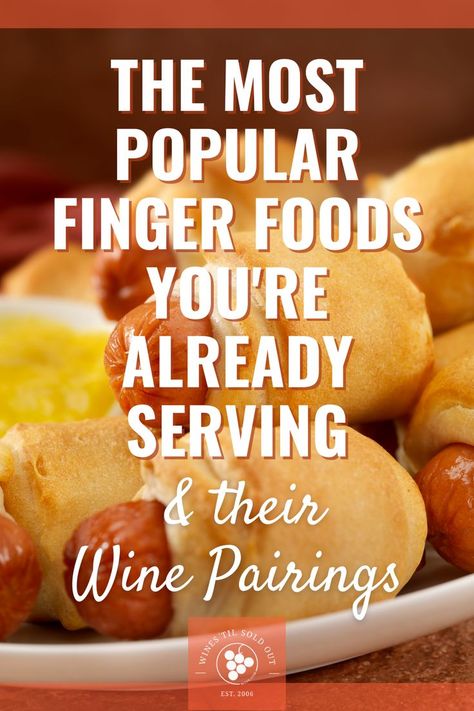 The Most Popular Finger Foods You're Already Serving & their Wine Pairings Wine Appetizers, Crispy Chicken Wings, Sausage Balls, Wine Pairings, Italy Wine, Chenin Blanc, Wine Food Pairing, Sweet Wine, At A Party