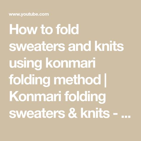 How to fold sweaters and knits using konmari folding method | Konmari folding sweaters & knits - YouTube Folding Sweaters, Fold Sweaters, Konmari Method Folding, How To Fold Sweaters, Konmari Folding, Konmari Method, Small Closet Organization, How To Fold, Folding Clothes