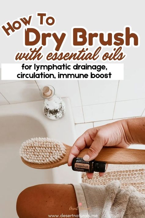 Simple Steps to Dry Brushing with essential oils: How to improve lymphatic drainage, circulation, reduce bloat, and boost your immune system. Add this Dry Brush regimen using essential oils to your self care routine before your bath for detox and improved health. Simple steps to improve your body's detox ability in a few minutes before your bath. Dry Brushing is super easy to do and when you add essential oils like grapefruit your lymph drainage is even better. How To Help Lymph Drainage, Doterra For Lymph Drainage, Essential Oil Lymph Drainage, How To Clear Your Lymph System, Dry Brushing Routine, Dry Brush Routine, Dry Brushing For Lymph Drainage, Lymph Drainage Dry Brushing, Lymph Brushing