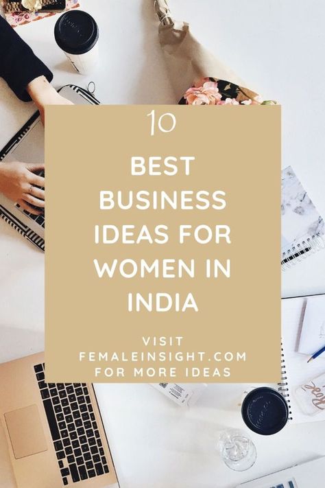 10 Best Business Ideas for Women In India 12 Business Ideas India, Small Business Ideas For Women, Business Ideas For Women, Best Business Ideas, New Business Ideas, Women In India, Work From Home Business, Start Your Own Business, Lou Lou