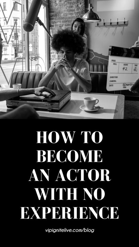 How To Become Actor, How To Become A Voice Actor, How To Get Into Acting, How To Start Acting, How To Be An Actor, How To Become An Actor, How To Be An Actress, How To Become An Actress, Acting Tips For Beginners