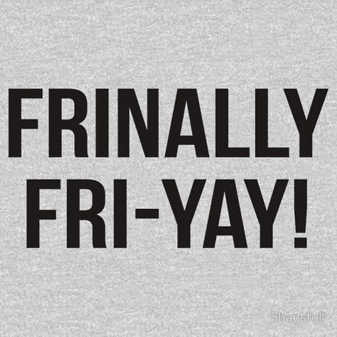 frinally fri-yay Happy Fri-yay, Fri Yay, Pampered Chef, New Day, Quote Of The Day, Chef, Cricut, My Style, For Sale