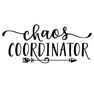 Chaos Coordinator Svg, Silhouette Quotes, Chaos Coordinator Shirt, Decal Ideas, Svg Ideas, Chaos Coordinator, Funny Decals, Age Of Sigmar, Silhouette Cameo Projects