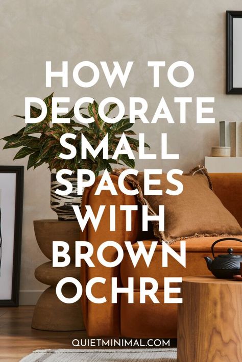 how to decorate small spaces with brown ochre color Ochre Interior Design, Ochre Living Room, Ochre Decor, Ochre Interiors, Decorate Small Spaces, Ochre Color, Minimal Interior, Minimal Interior Design, Ideas For Small Spaces