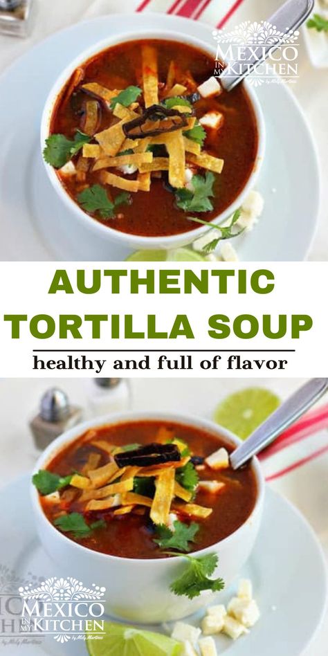 El Chico Tortilla Soup, Traditional Tortilla Soup, Mexican Tortilla Soup Recipe, Blended Tortilla Soup, Authentic Chicken Tortilla Soup Mexico, Authentic Mexican Tortilla Soup, Beef Tortilla Soup Recipe, Authentic Tortilla Soup Recipe, Authentic Tortilla Soup