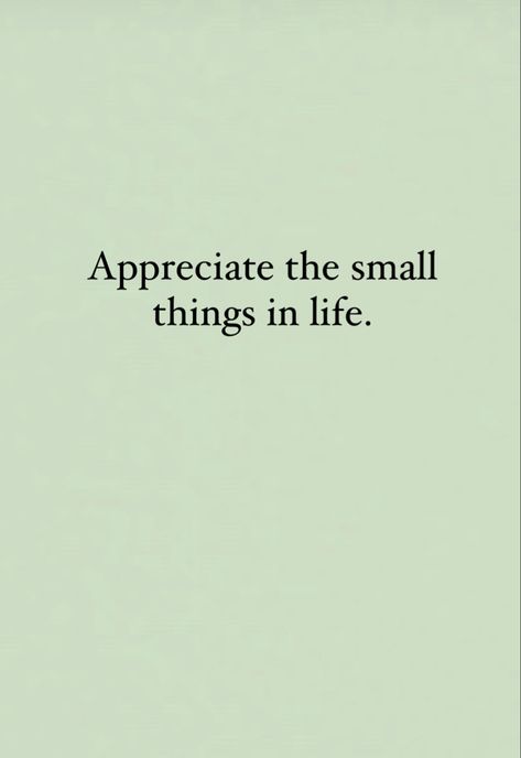 Appreciate the small things in your life💕 Appreciate Small Things Quotes, It’s The Small Things Quotes, Appreciate The Small Things Quotes, Motivional Quotes Life Short, Small Things In Life Quotes, Motavional Quotes Small, Happiness In Small Things Quotes, Appreciate The Little Things Quotes, Small Things Quote