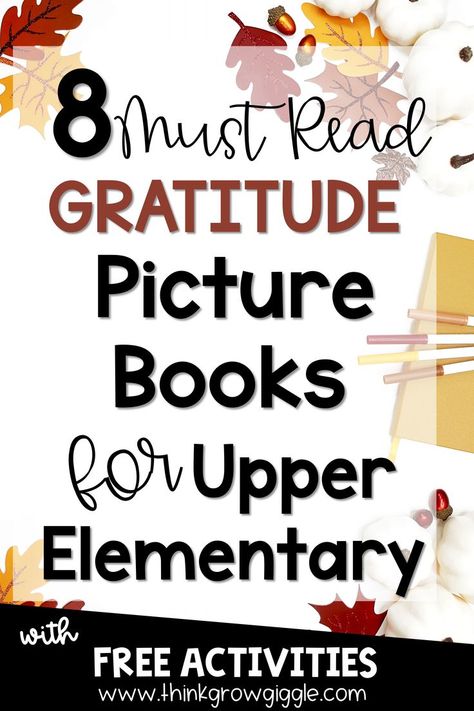 Picture books about gratitude with fall leaves and pumpkins Gratitude Activities For Elementary Students, Fall Read Alouds For Upper Elementary, Gratitude Books For Kids, Thanksgiving 5th Grade Activities, Thanksgiving Activities For Upper Elementary, November Library Lessons, Thanksgiving 4th Grade Activities, Gratitude Lessons Elementary, Third Grade Thanksgiving Activities