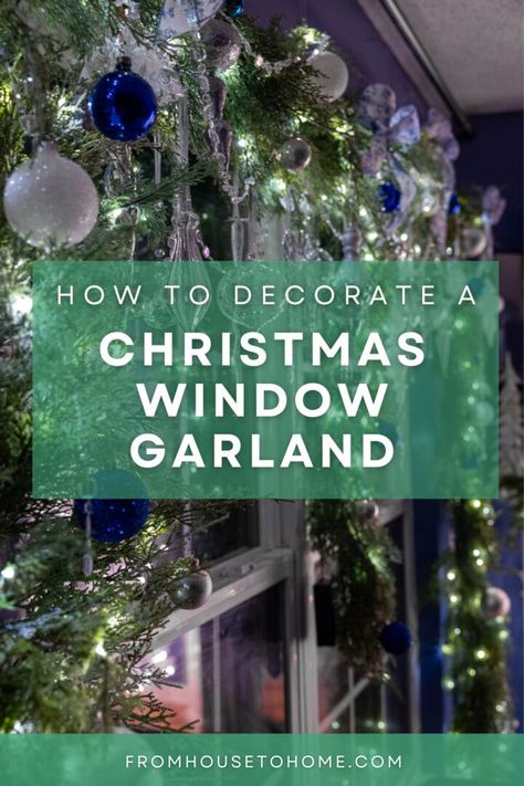 How To Hang And Decorate A Christmas Garland Around A Window - From House To Home Garland Over Bay Window, Christmas Garland Windows Indoor, Xmas Window Decorations Diy, Holiday Window Lights, Christmas Garland Around Windows, Christmas Garland Window Ideas, Christmas Garland Over Window, How To Decorate Windows For Christmas, Picture Window Christmas Decorations