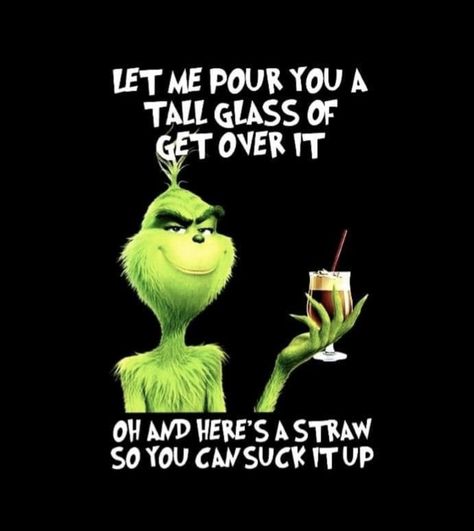 Grinch Sayings, Grinch Memes, Funny Christmas Wallpaper, Funny Quotes Wallpaper, Funny Mean Quotes, Funny Grinch, Grinch Quotes, Funny Day Quotes, Meant To Be Quotes