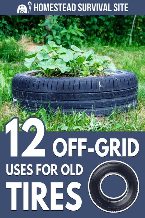 12 Off-Grid Uses for Old Tires - Homestead Survival Site Old Tractor Tires Ideas Diy, Repurpose Tractor Tire, Recycle Old Tires, Ways To Use Old Tires, Garden Tyre Ideas Reuse Old Tires, Tire Garden Beds, Recycling Tires Ideas, Recycle Tires Ideas, Old Tyres Garden