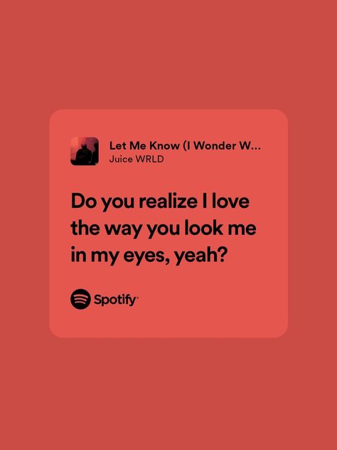 Juice World Lyric Quotes, Juice Wrld Spotify Lyrics, Let Me Know Juice Wrld, Juice Wrld Lyrics Wallpaper, Juice Wrld Song Lyrics, Juice Wrld Quotes Lyrics, Juice Wrld Songs, Juice Wrld Lyrics, 999 Juice Wrld