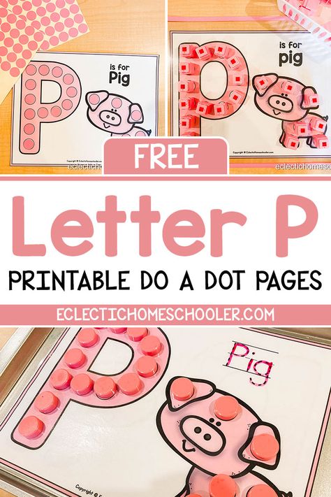 Free Letter P Printable Do a Dot Pages via @eclectichomeschoolerblog Letter P Activities For Preschool, Letter H Printable, Letter P Printable, Letter A Printable, Letter B Activities, Prek Learning, Teaching Letter Recognition, Dot Letters, Dots Free