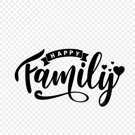 Family Banner Design, Boy Mom Tattoo, Happy Family Images, Family Lettering, Happy Family Day, Happy Family Quotes, Good Evening Love, Happy Birthday Font, Quotes For Shirts