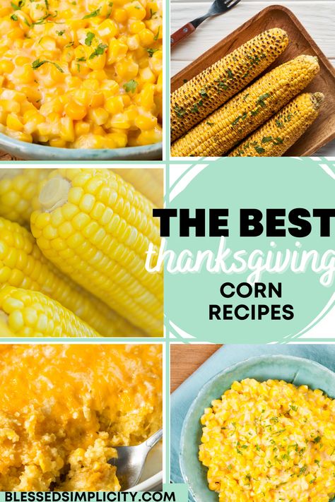 Corn side dishes like corn casserole and corn pudding are traditional side dishes for Thanksgiving and other holidays. Find the best of these easy recipes here. #blessedsimplicity | corn on the cob | fried corn | crock pot corn | cooler corn | corn side dish | thanksgiving sides | Thanksgiving Corn Side Dishes, Thanksgiving Corn Casserole, Corn Side Dish Recipes, Corn Casseroles, Thanksgiving Corn Recipes, Best Corn Recipe, Canned Corn Recipes, Thanksgiving Corn, Corn Side