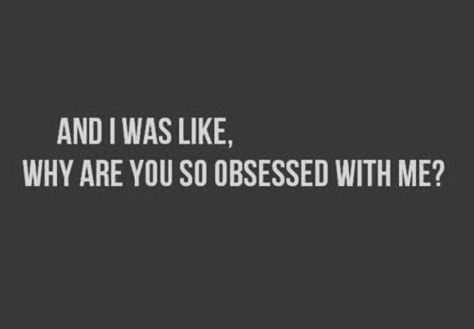 It's actually really creepy how obsessed you are with me and my life! Not sure why you are so worried about me, my life ,my looks and what I do with it? But you seriously need to stop stalking, talking about me and trying to start drama with me and get a damn life of your own and leave me the hell alone you creepy cheap ass copy cat stalking fat bitch! Get A Life Quotes Stalker, Copying Me Quotes, Stalking Quotes, Dissolution Of Marriage, Get A Life, Marriage Problems, Obsessed With Me, Favorite Song, Just Kidding