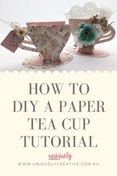 High Tea Cricut, How To Make Paper Tea Cups, Tea Cup Card Template, Cricut Tea Party Decorations, Tea Bag Paper Crafts, Paper Tea Cups Free Printable, Paper Tea Cup Template Free Printable, Tea Cup Svg Free, Cricut Tea Party Ideas