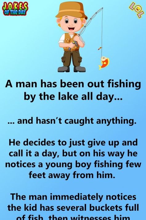 Funny Joke: A man has been out fishing by the lake all day...   ... and hasn’t caught anything.   He decides to just give up and call it a day, but on his Laugh Out Loud Jokes, Fishing Jokes, Soulmate Connection, Clean Funny Jokes, English Jokes, Get A Boyfriend, Funny Long Jokes, Clean Jokes, Boy Fishing