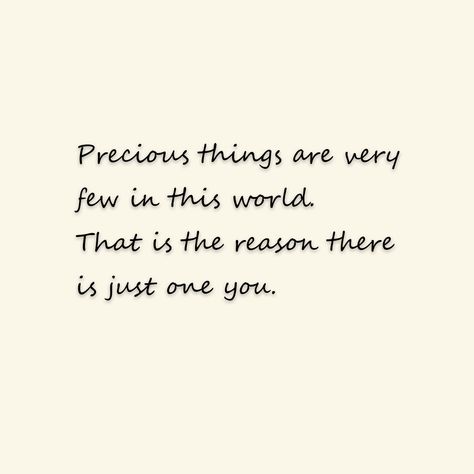 You're the most precious. You're Precious Quotes, You Are So Precious To Me Quotes, You Are Precious To Me, You Are Rare Quotes, Romantic Love Quotes For Him Deep, Romantic English Movies, Fun Day Ideas, Rare Quote, Love Quotes For Him Deep