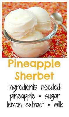 Pineapple Sherbet Recipe, Pineapple Sherbert, Pineapple Sherbet, Sherbet Recipes, Cuisinart Ice Cream, Sorbet Ice Cream, Ice Cream Maker Recipes, Homemade Ice Cream Recipes, Sorbet Recipes