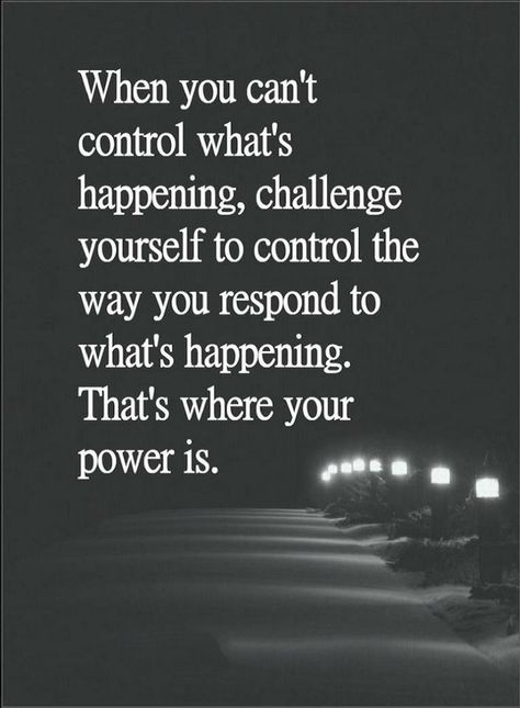 Quotes When you can't control what's happening, challenge yourself to control the way you respond to what's happening. There's where your power is. Francis Chan, Perspective Quotes, Motiverende Quotes, Wise Quotes, Good Advice, Growth Mindset, Great Quotes, The Words, Spiritual Quotes