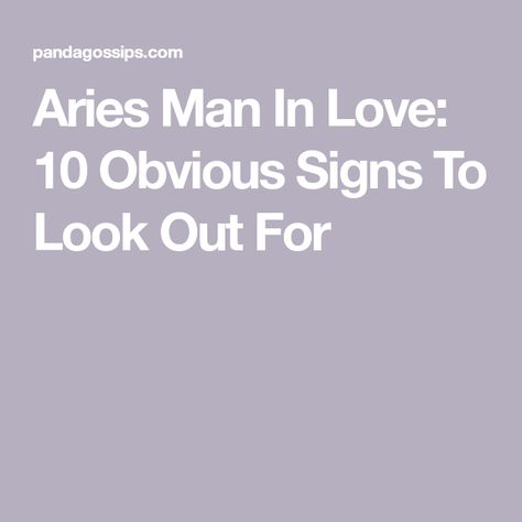 Aries Man In Love, Aries Relationship, Aries Love, Aries Men, Astrology Chart, Strong Love, Love Relationship, Useful Tips, Man In Love